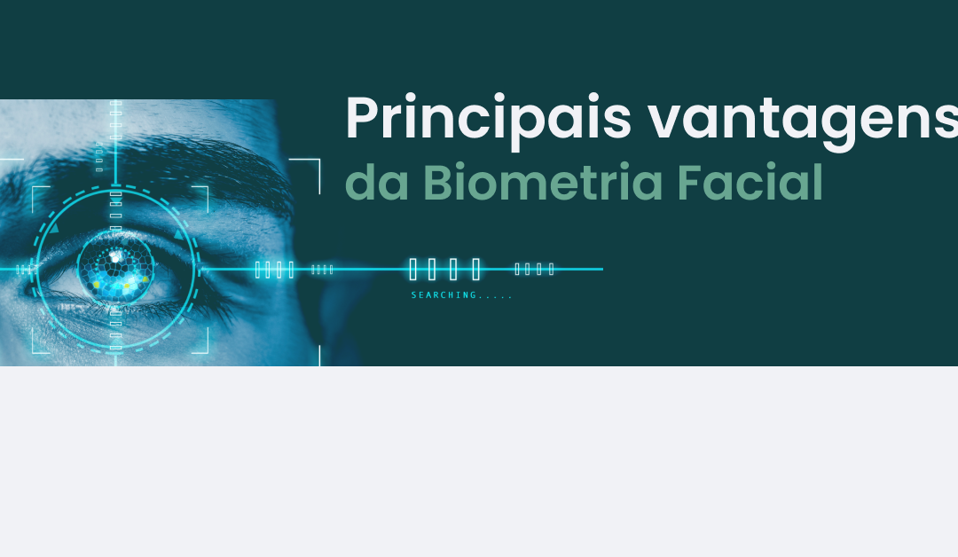 Principais Vantagens da Biometria Facial