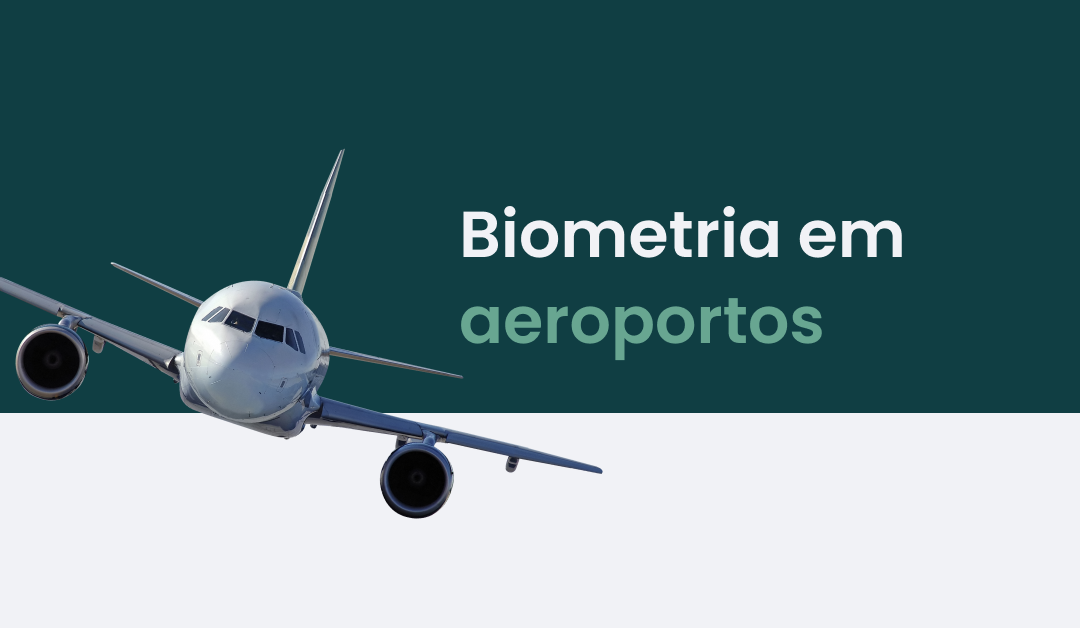 Biometria em aeroportos