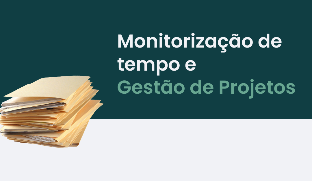 Monitorização de tempo e Gestão de Projetos