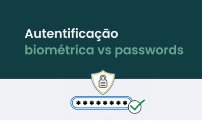 Autenticações biométricas vs passwords