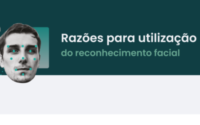 Razões para a utilização do reconhecimento facial